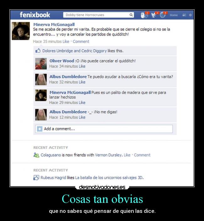 Cosas tan obvias - que no sabes qué pensar de quien las dice.