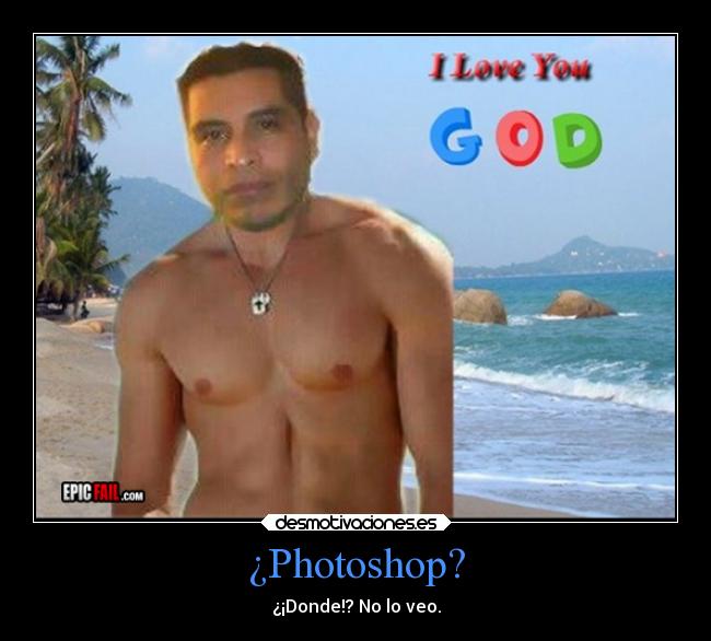 ¿Photoshop? - ¿¡Donde!? No lo veo.