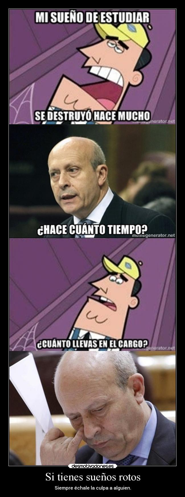 Si tienes sueños rotos - Siempre échale la culpa a alguien.