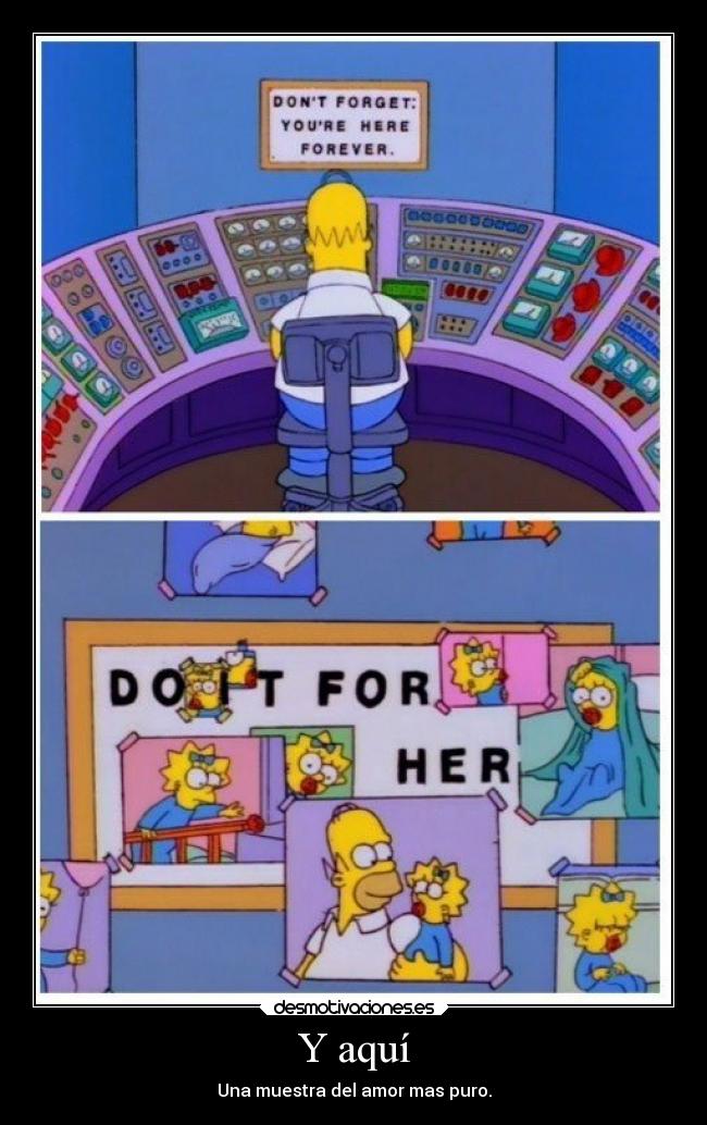 Y aquí - Una muestra del amor mas puro.