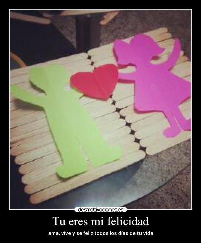 Tu eres mi felicidad - 