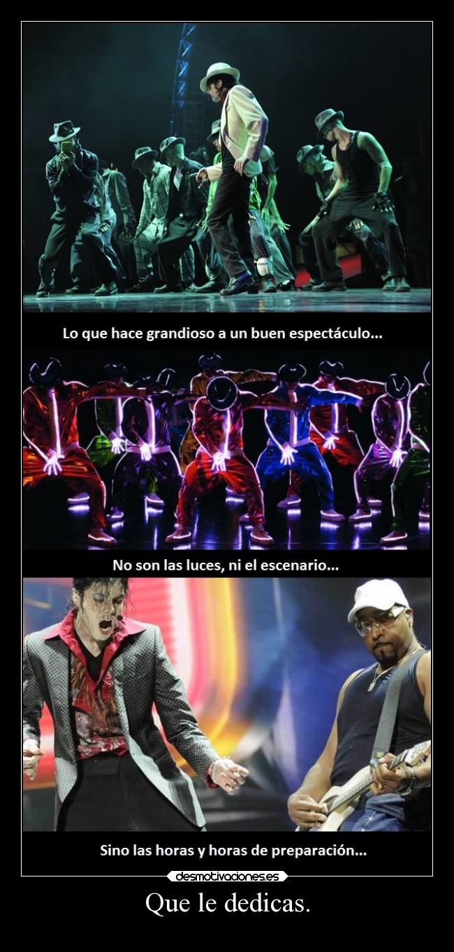 carteles felicidad michaeljackson thisisit los buenos espectaculos son las horas entrenamiento que das desmotivaciones