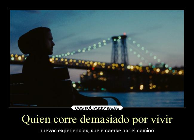 Quien corre demasiado por vivir - 