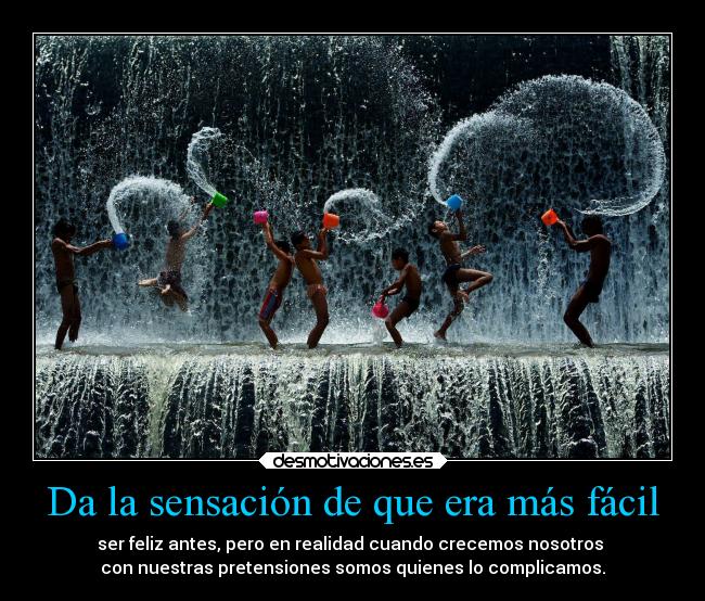 Da la sensación de que era más fácil - 