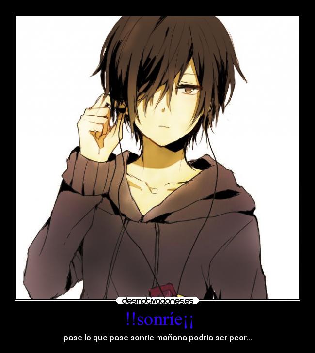 !!sonríe¡¡ - pase lo que pase sonríe mañana podría ser peor...