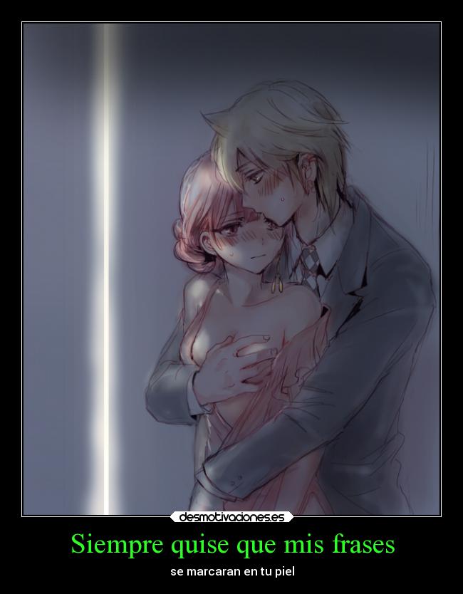 Siempre quise que mis frases -