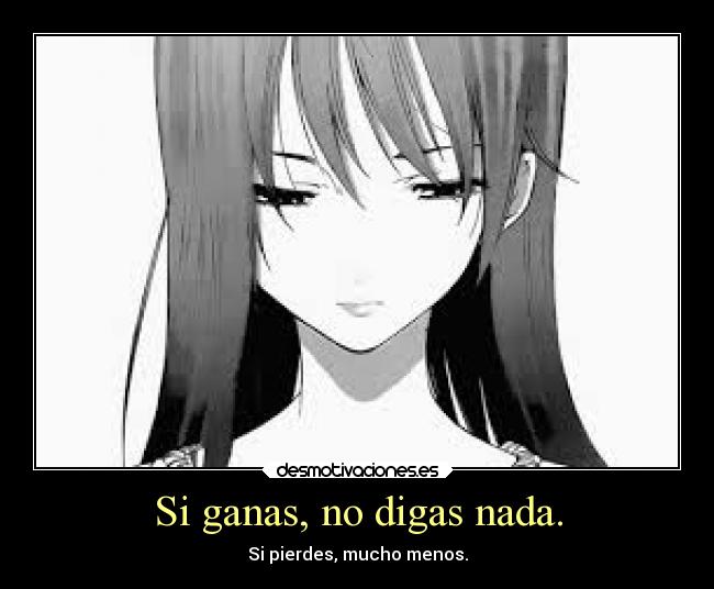 Si ganas, no digas nada. - 