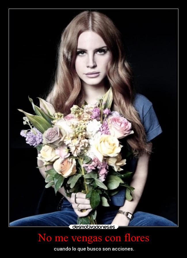No me vengas con flores -
