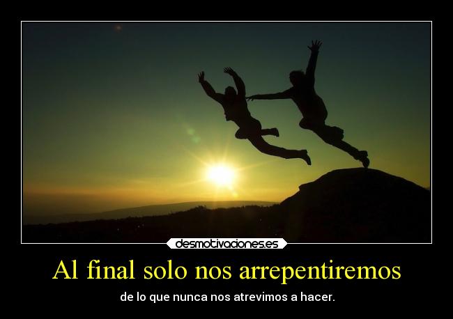 Al final solo nos arrepentiremos - 