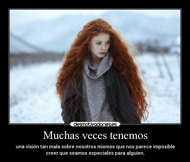 Muchas veces tenemos -