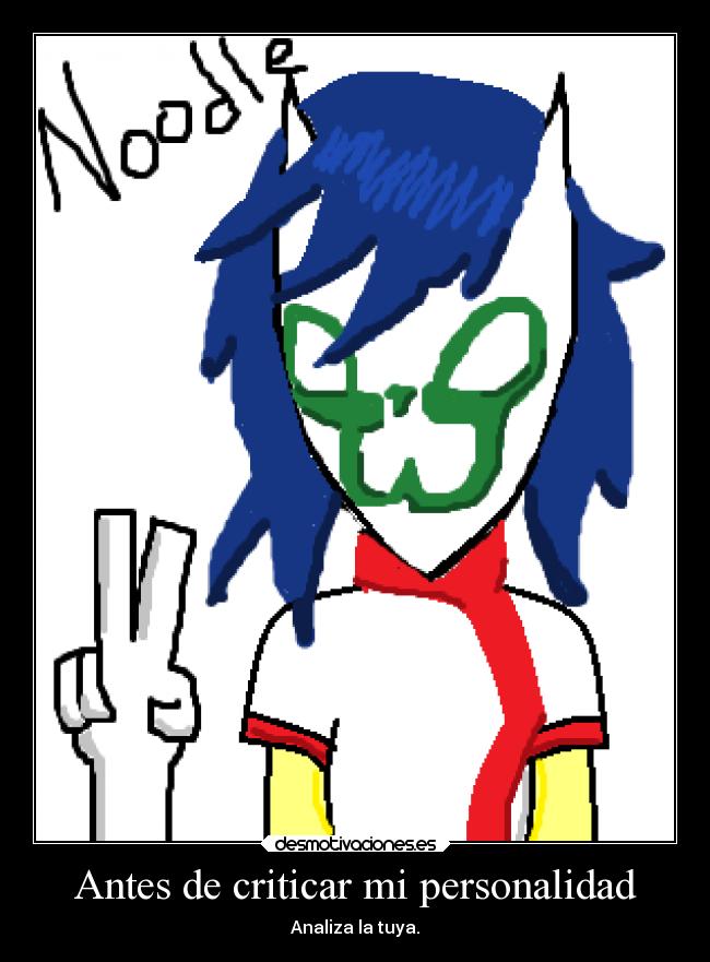 Antes de criticar mi personalidad - Analiza la tuya.