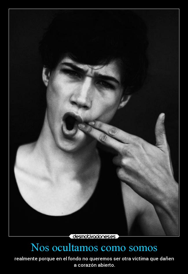 Nos ocultamos como somos - 