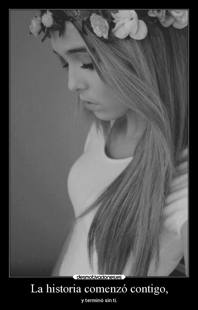La historia comenzó contigo, -