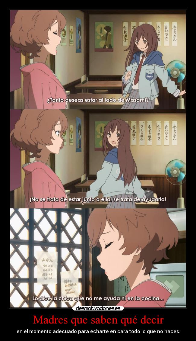 Madres que saben qué decir - en el momento adecuado para echarte en cara todo lo que no haces.