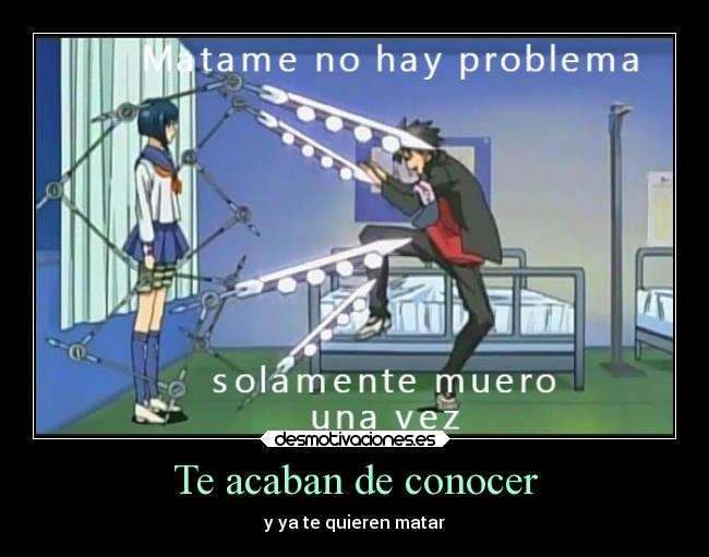 Te acaban de conocer - y ya te quieren matar