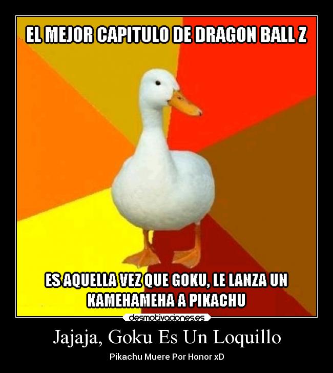 Jajaja, Goku Es Un Loquillo - 
