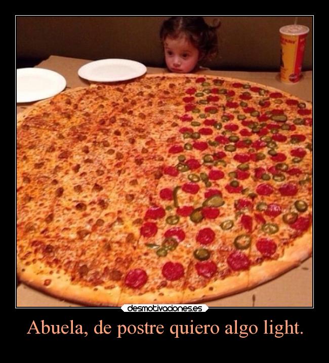 Abuela, de postre quiero algo light. - 