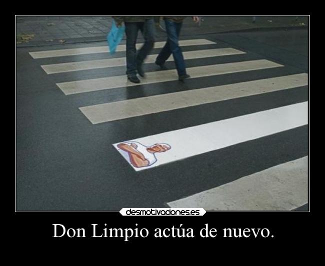 Don Limpio actúa de nuevo. -