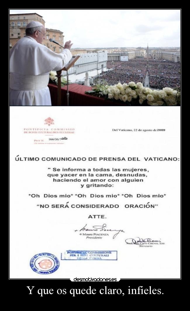 Y que os quede claro, infieles. -