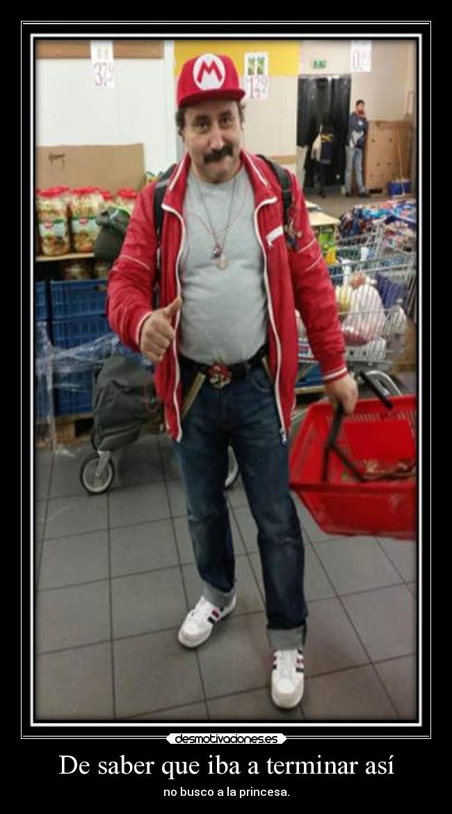 De saber que iba a terminar así - no busco a la princesa.