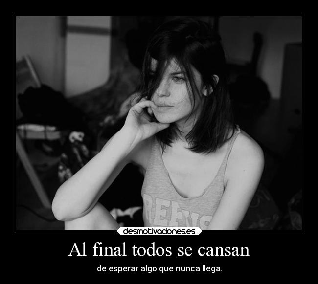 Al final todos se cansan - 
