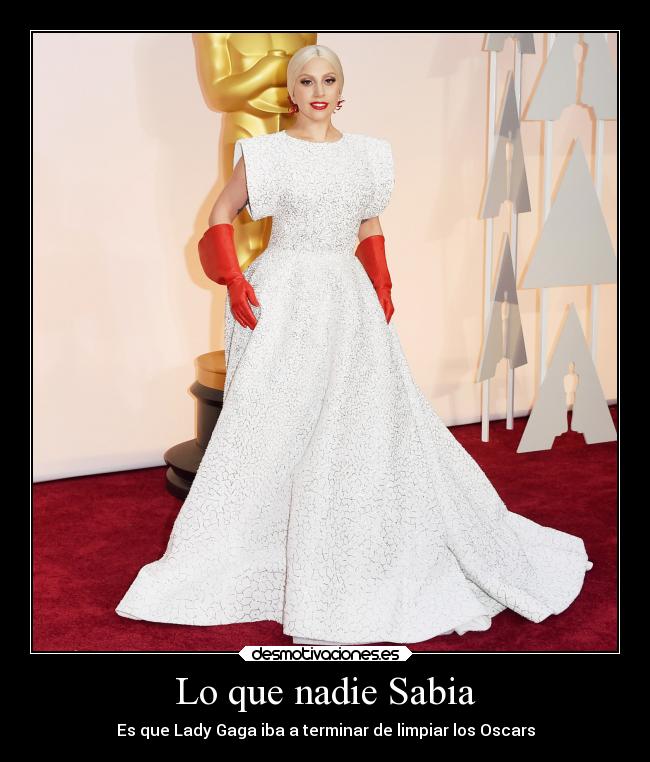 Lo que nadie Sabia - Es que Lady Gaga iba a terminar de limpiar los Oscars