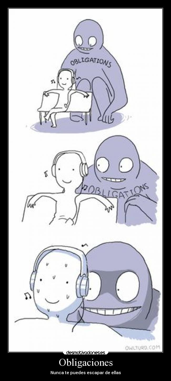 Obligaciones - Nunca te puedes escapar de ellas