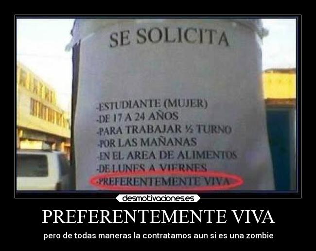 carteles humor prefetentemente viva pero maneras contratamos zombie desmotivaciones