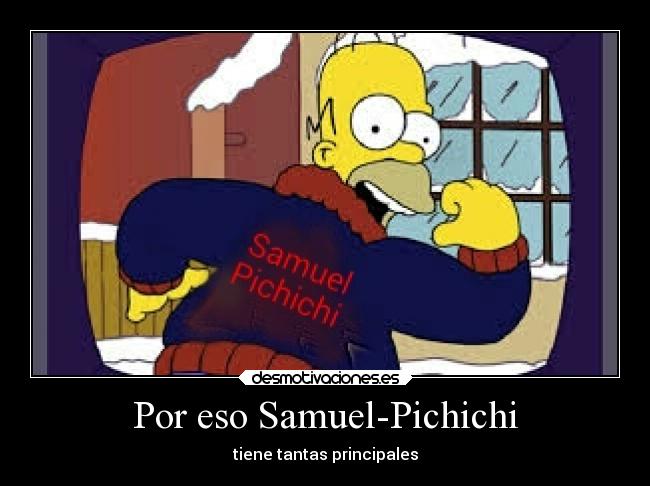 Por eso Samuel-Pichichi - tiene tantas principales