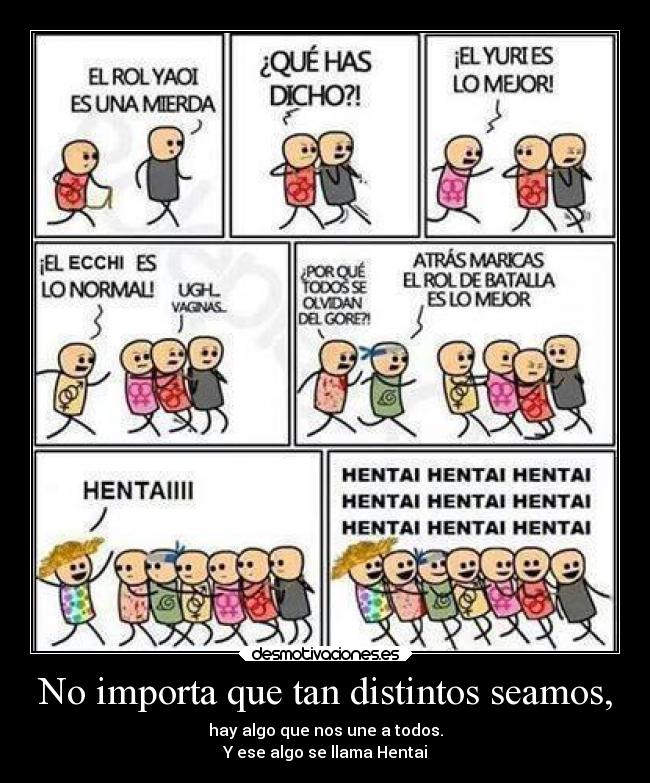 No importa que tan distintos seamos, - 
