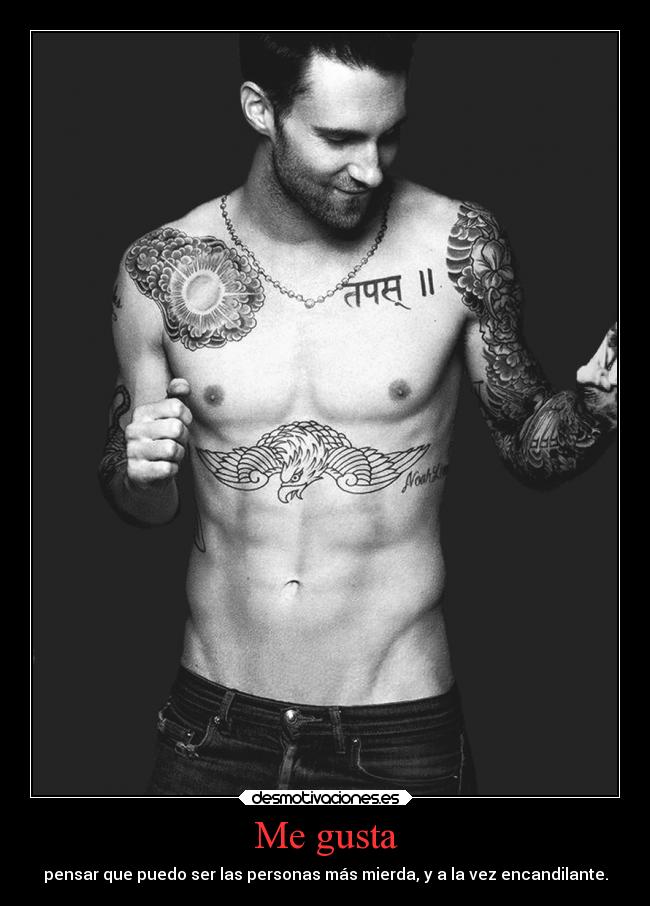 Me gusta - pensar que puedo ser las personas más mierda, y a la vez encandilante.