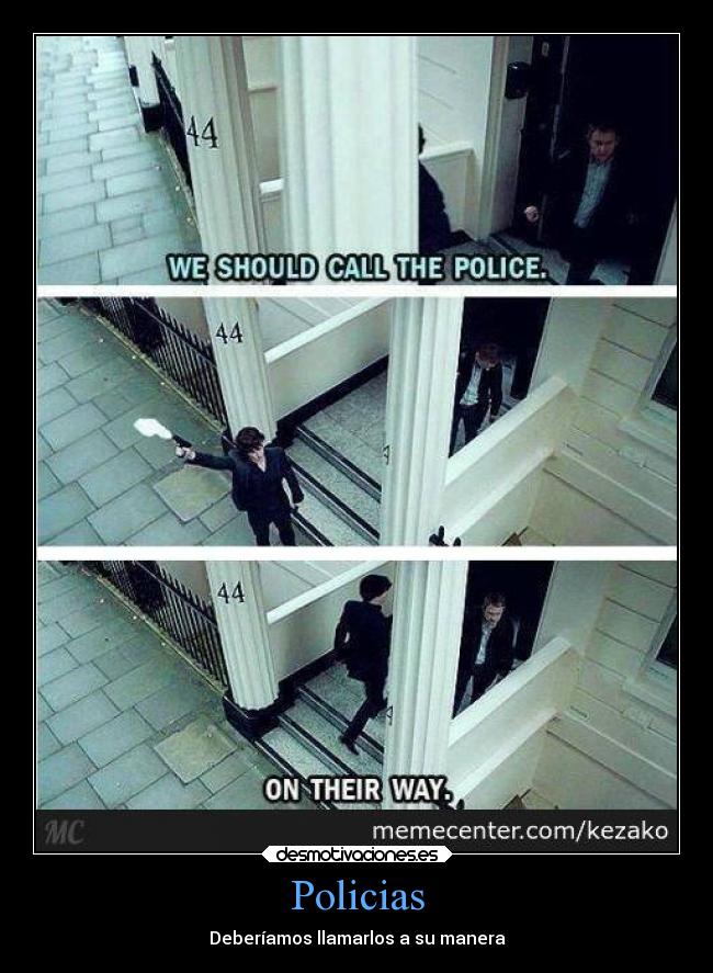 Policias - Deberíamos llamarlos a su manera