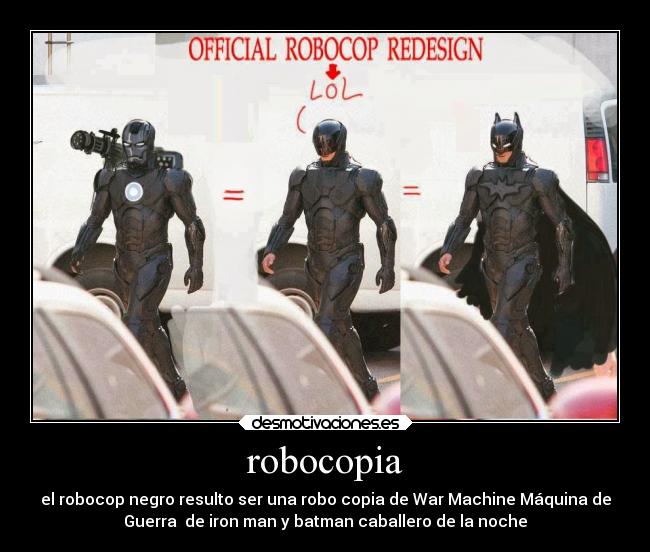 carteles ideas humor robocop negro copias copia plagio robar desmotivaciones