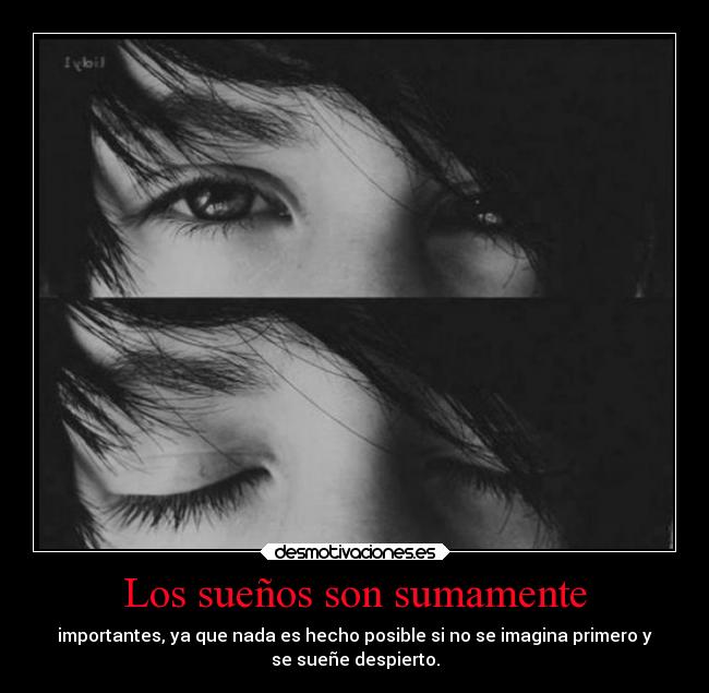 Los sueños son sumamente -