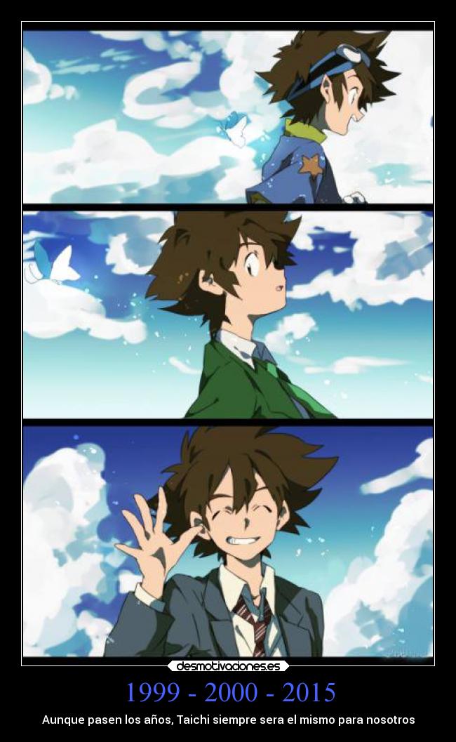 1999 - 2000 - 2015 - Aunque pasen los años, Taichi siempre sera el mismo para nosotros