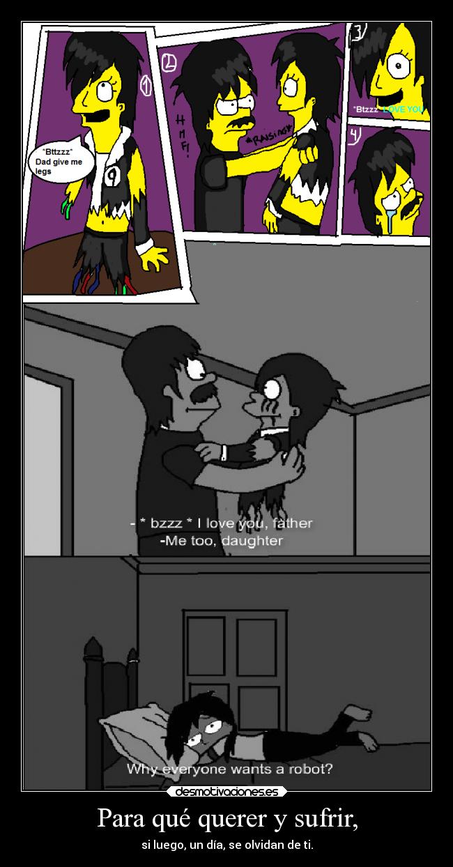 Para qué querer y sufrir, -