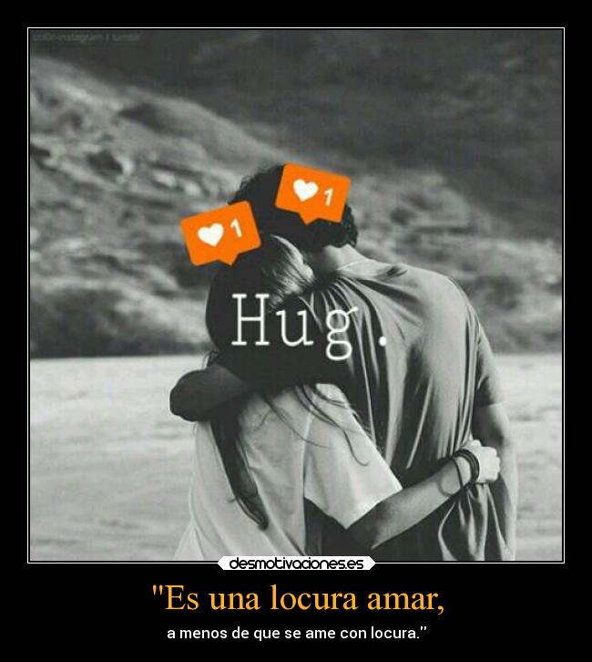 Es una locura amar, -