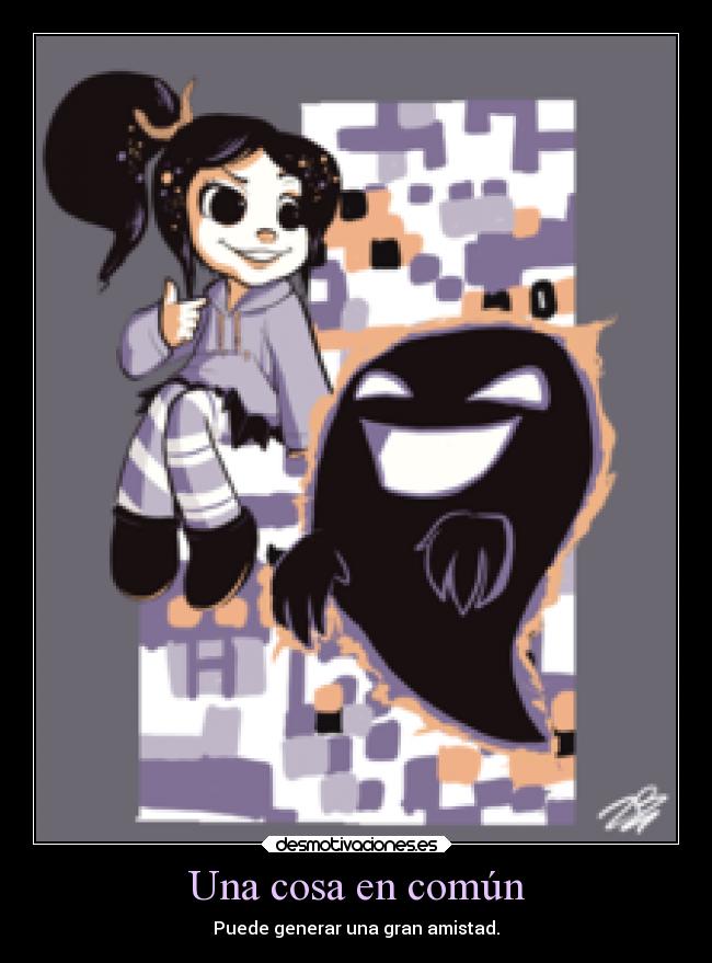 Una cosa en común - Puede generar una gran amistad.