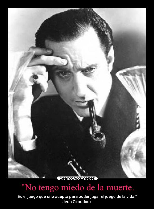 No tengo miedo de la muerte. - 