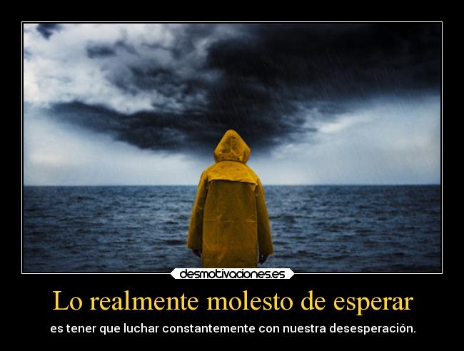 Lo realmente molesto de esperar - 