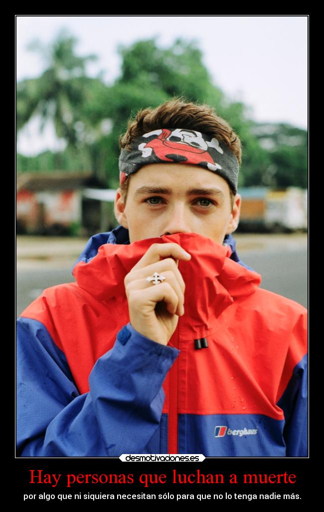 Hay personas que luchan a muerte - 