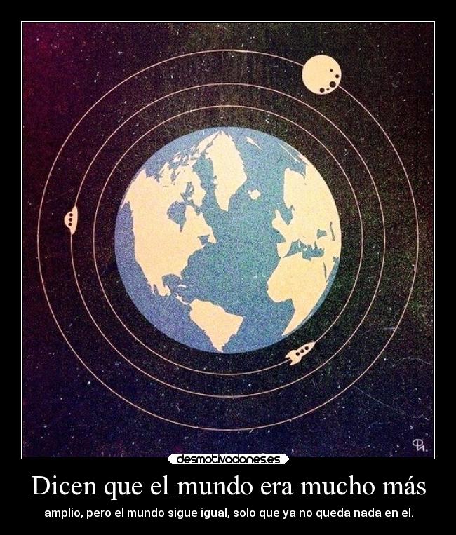 Dicen que el mundo era mucho más - 