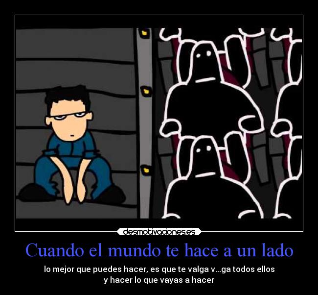 Cuando el mundo te hace a un lado -