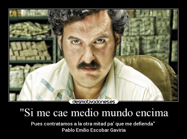 carteles mundo fail pablo escobar desmotivaciones