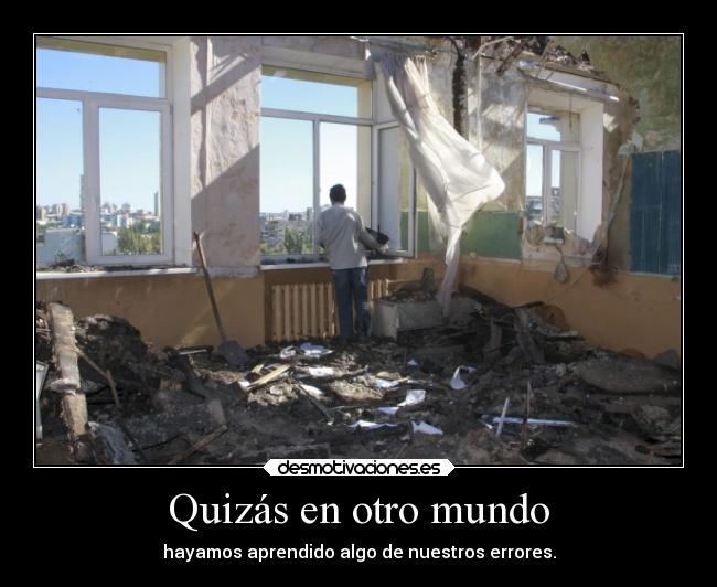 carteles mundo odio amor sociedad filosofia guerra muerte dolor vida raptorhunters paz errores error aprender vivir desmotivaciones
