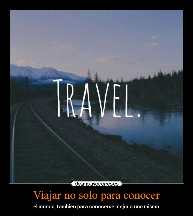 carteles mundo pensamientos desmoc3 viajar desmotivaciones