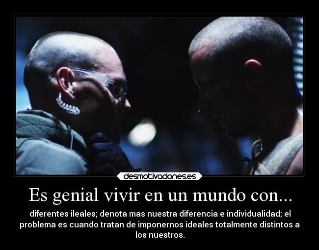 Es genial vivir en un mundo con... -