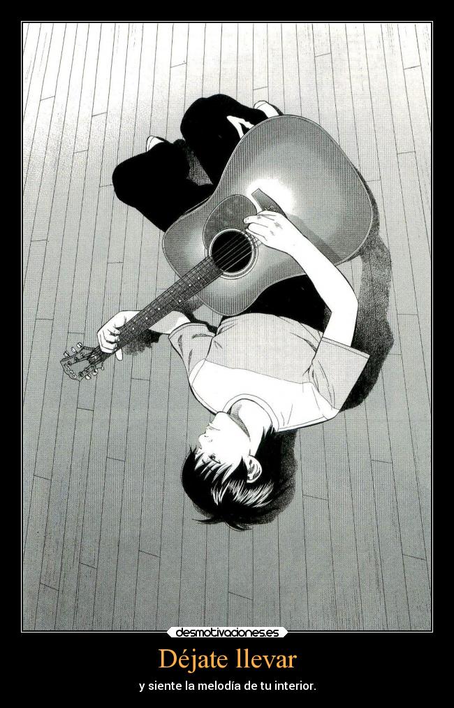 Déjate llevar - y siente la melodía de tu interior.