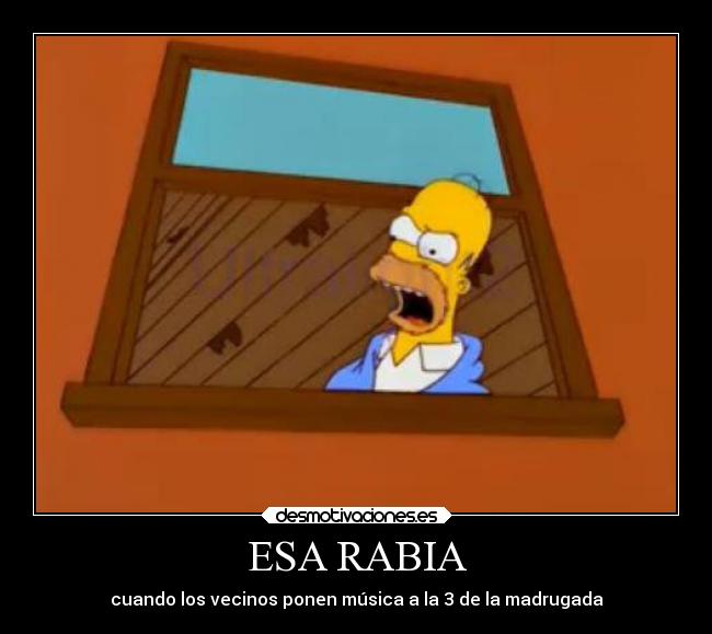 ESA RABIA - cuando los vecinos ponen música a la 3 de la madrugada