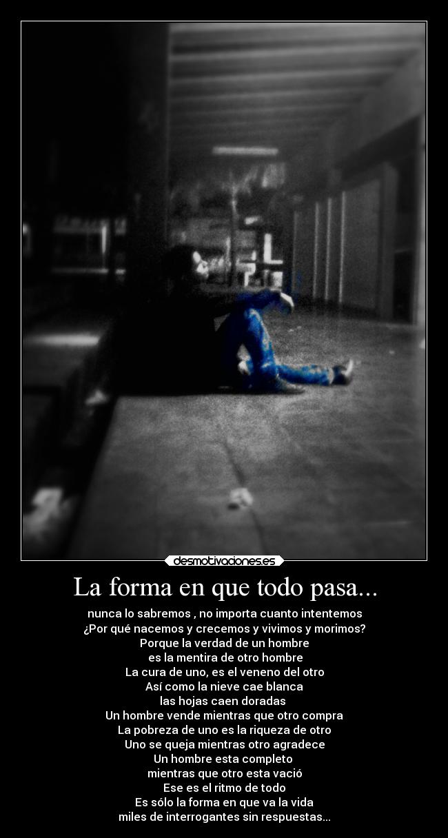 La forma en que todo pasa... -